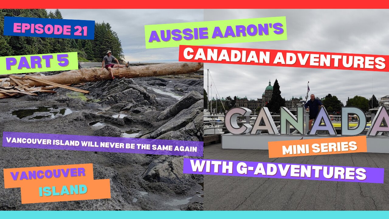 Part 5 | Ferry to Vancouver Island, Hiking Sooke & Best Poke in Victoria Canada with G Adventures | Adventures with Aussie Aaron - Ep.21