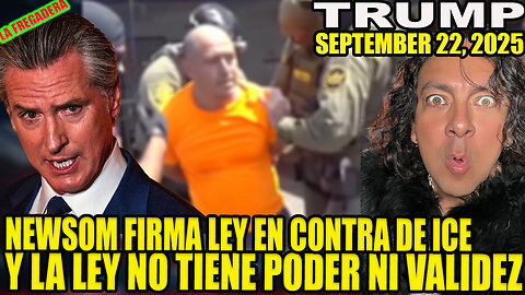 NEWSOM FIRMA LEY ENCONTRA DE ICE Y LA LEY NO TIENE PODER NI VALIDEZ