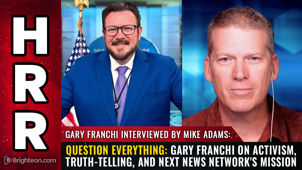 Question Everything: Gary Franchi on Activism, Truth-Telling, and Next News...