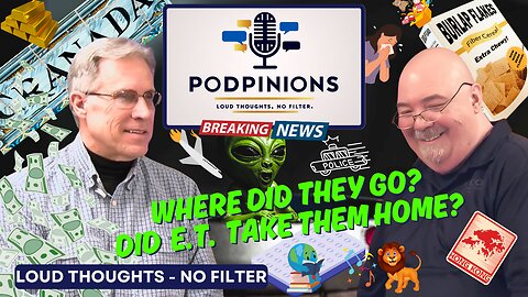 🎙️ Podpinions Episode 10: "Where Did They Go? Did E.T. Take Them Home?"