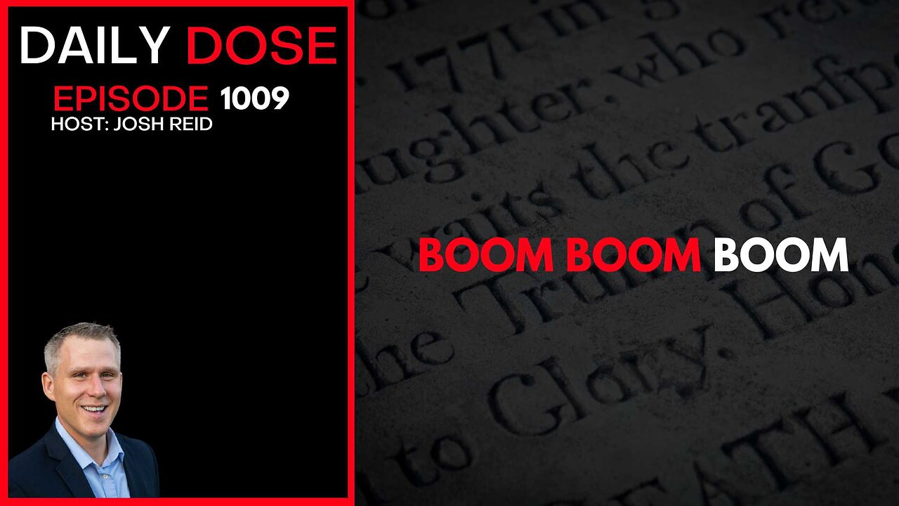 Boom Boom Boom | Ep. 1009 The Daily Dose