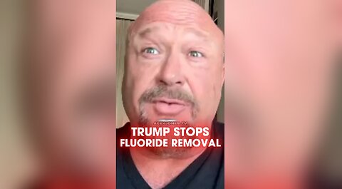 Alex Jones: Trump DOJ Wants More Neurotoxic Fluoride in Your Drinking Water - 7/14/25