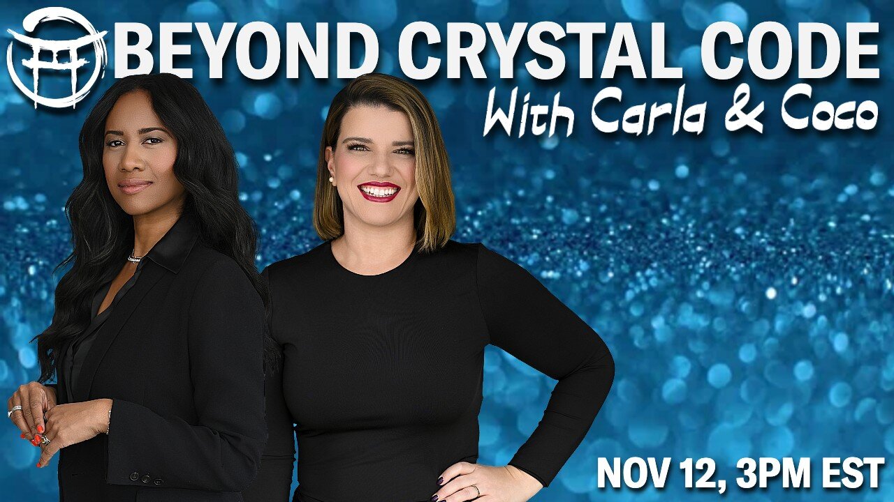 💎 BEYOND CRYSTAL CODE: What does abundance mean to you? with CARLA & COCO - NOV 12, 2025