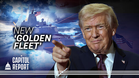 New Trump-Class Ships ‘More Powerful Than Any Battleship Ever Built’ | Capitol Report