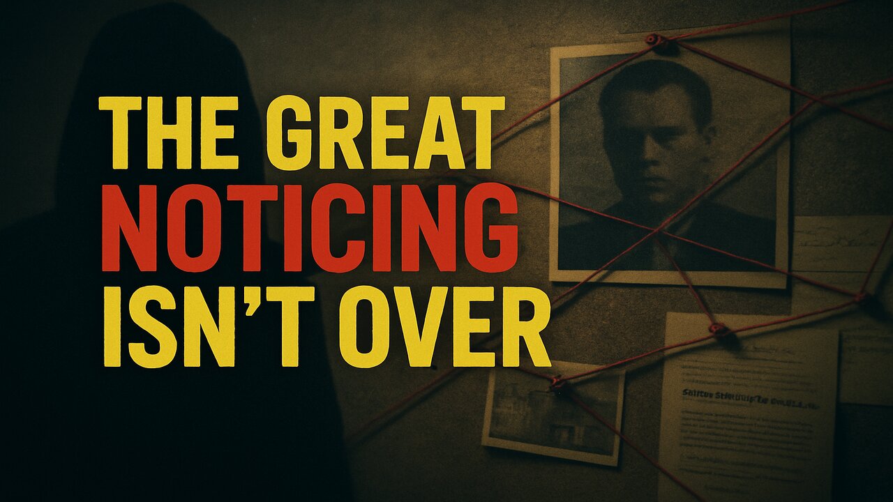 The Great Noticing Continues: What You Haven’t Noticed Yet