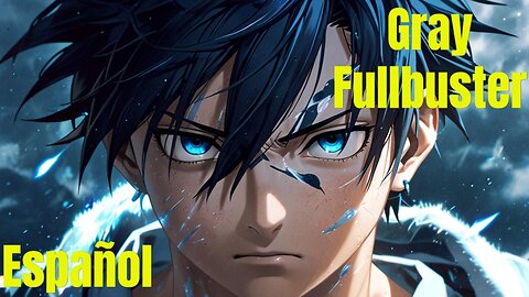 Gray Fullbuster: El Mago de Hielo Inamovible (Karaoke Español) - Fairy Tail