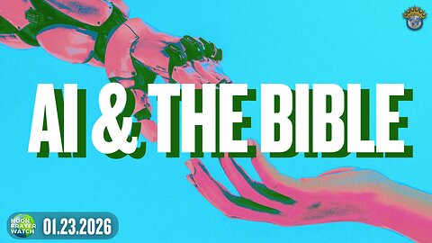 🔵 AI & The Bible | Noon Prayer Watch | 01.23.2026