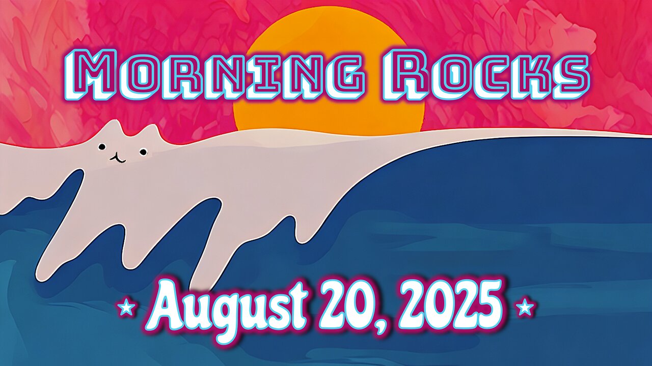 ☀️ Morning Rocks - 8.20.25