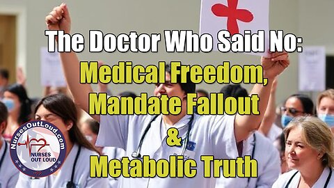 The Doctor Who Said No: Medical Freedom, Mandate Fallout & Metabolic Truth
