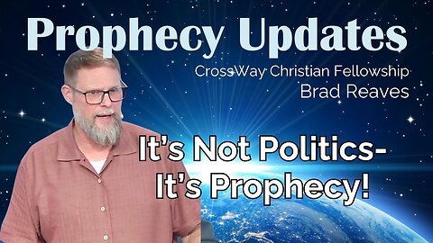 Prophecy Update: It's Not Politics- It's Prophecy