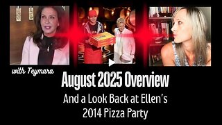 August 2025 Overview: Plus, A Look Back At Ellen's 2014 Pizza Party with Brice & Teymara