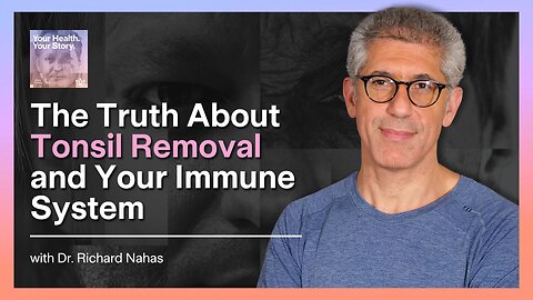 The Truth About Tonsil Removal and Your Immune System