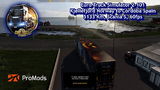 Part 2 of 2, Euro Truck Simulator 2-101, Norway to Spain, 5133 Km, Scania S, 60fps