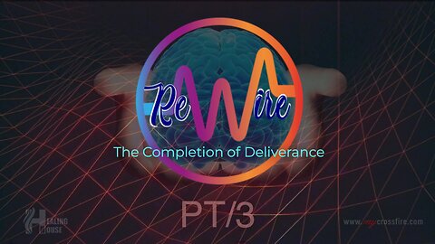 Rewire By The Holy Who? Part 4 (11 am) | Crossfire Healing House