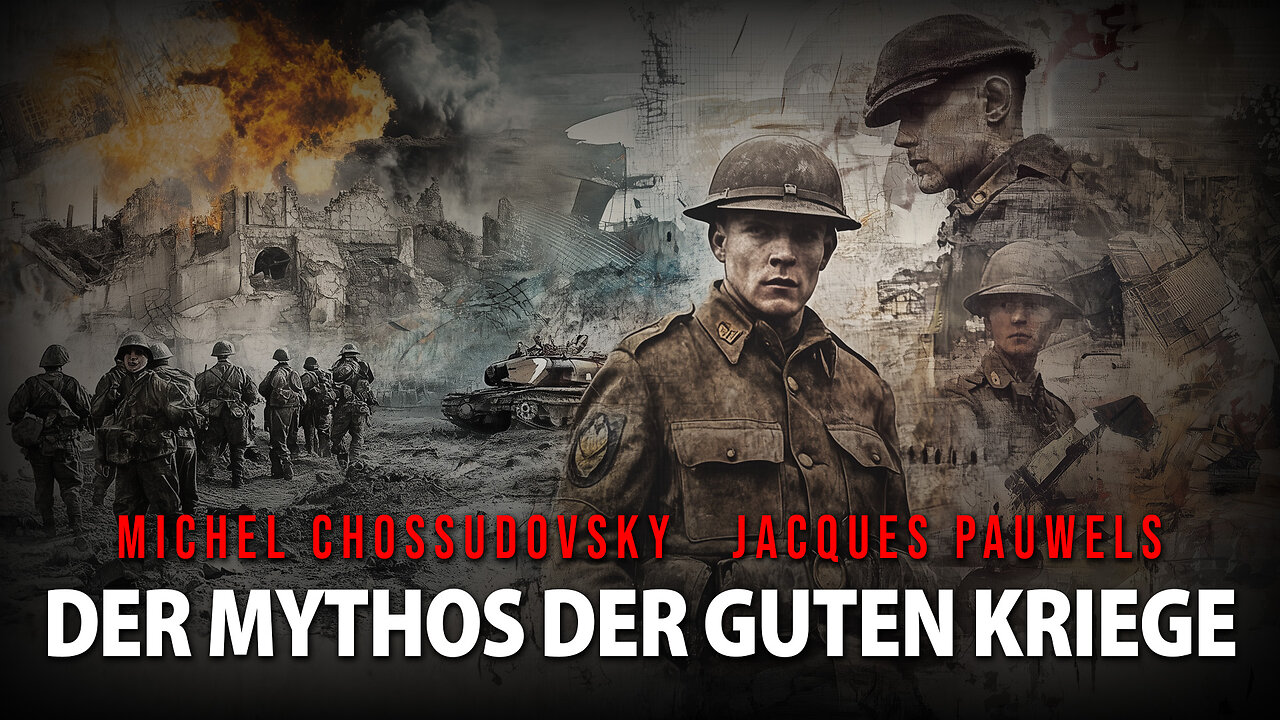DER MYTHOS DER GUTEN KRIEGE - MICHEL CHOSSUDOVSKY & JACQUES PAUWELS