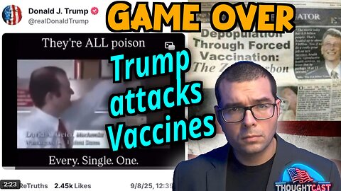 TRUMP nukes VACCINES. Distractions to follow. TC 9/9/25