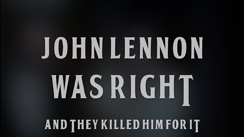 JOHN LENNON WAS RIGHT