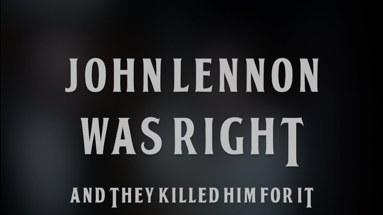 JOHN LENNON WAS RIGHT