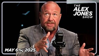 The Alex Jones Show TUESDAY FULL SHOW 5/6/25