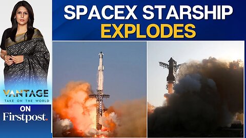 SpaceX Starship Crashes Into Indian Ocean After Mid-Flight Fuel Leak _ Vantage with Palki Sharma