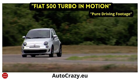 Fiat 500 Turbo in Action | Running Footage 2012 – Compact Power Meets Italian Style