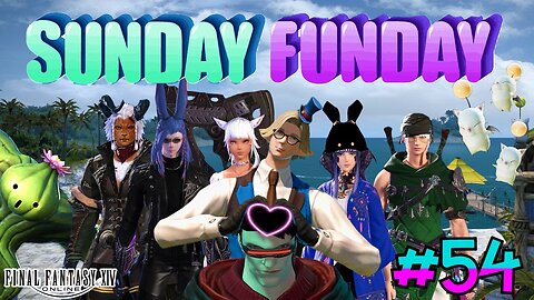 Sunday Funday with FF14 #54