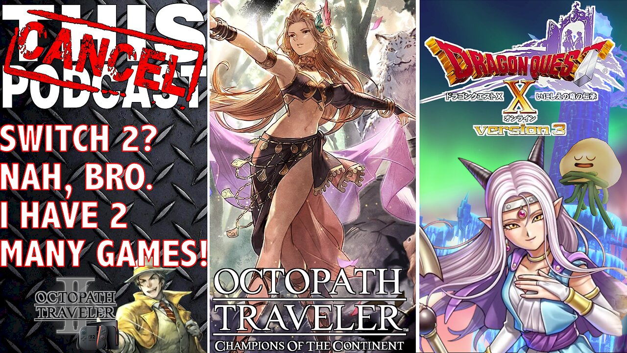 SWITCH 2? NAH BRO, I HAVE 2 MANY GAMES: Octopath Traveler 2, COTC, & Dragon Quest X! - CTP GAMING
