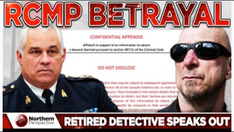 BREAKING: New Allegations RCMP Is Silencing / Threatening Its Own Officers - Northern Perspective