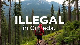 HIKING IS FORBIDDEN IN CANADA and nets a 28,000K fine (and other news)