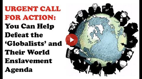 How You Can Help Defeat the Globalists, Globe Cabal, Death-Jab Cult, Great Reset and New World Order