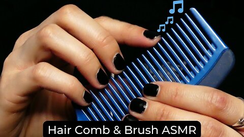 ASMR Hair Comb & Hair Brush Sounds (no talking)