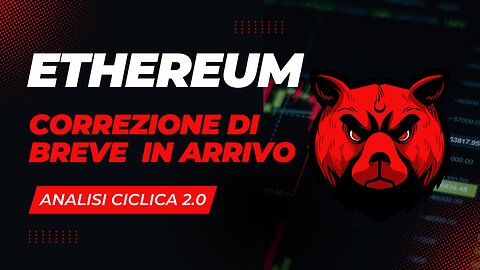 🟠 Ethereum: Correzione di breve in arrivo. Analisi Ciclica 2.0 e Segnali Chiave dal Mercato