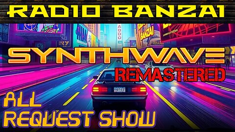 All Request Show: SYNTHWAVE! [REMASTERED]