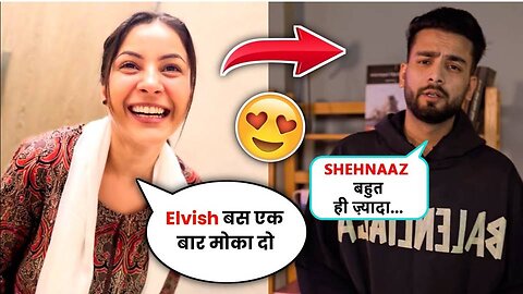 shenaaz gil talks elvish Yadav relationship