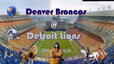 Broncos @Lions Turkey Day game