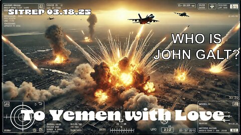 MONKEY WERX SITREP- TO YEMEN WITH LOVE. PREPPING FOR WAR W/ IRAN. JUAN O'SAVIN, GENE DECODE, SGANON