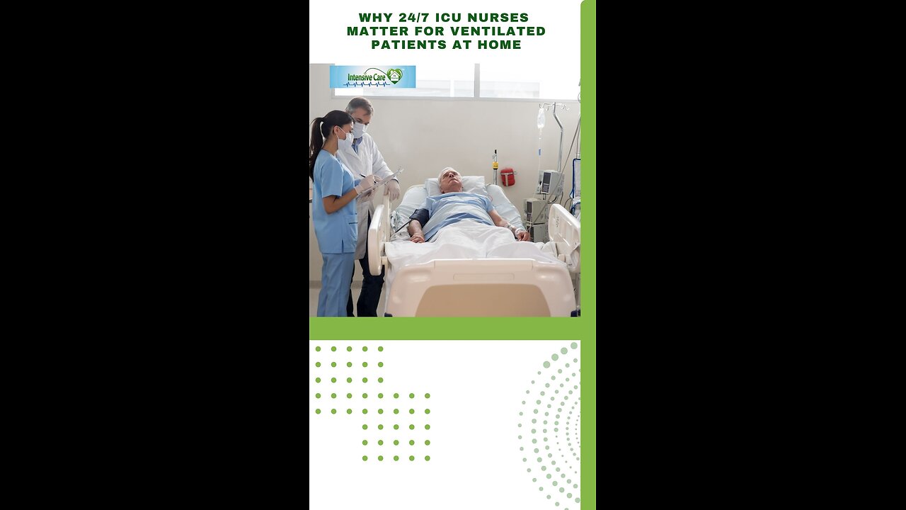 Why 24/7 ICU Nurses Matter for Ventilated Patients at Home