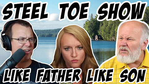 Steel Toe Morning Show: Like Father Like Son. Aaron and his Dad Degrade Aaron's ex wife. 7/2/25