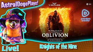 Oblivion Remastered ~LIVE!~ Knights of the Nine