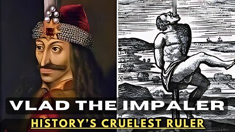 Vlad the Impaler: History’s Bloodiest Ruler and the Dracula Connection