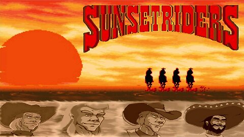 "Ride or Die! Sunset Riders Full Arcade Run"