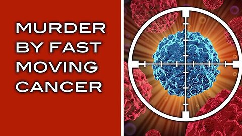 "Exploring the Rapid Progression of Cancer in 'Murder by Fast Moving Cancer' Video"