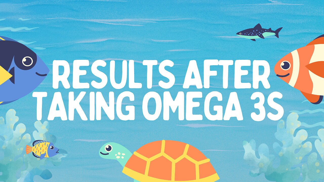 results after taking omega 3s