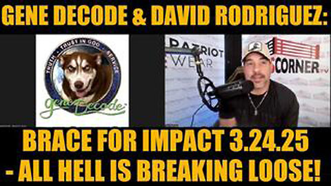 GENE DECODE & DAVID NINO RODRIGUEZ: THE TIME IS NOW 3.24.25 - THE SH*T IS ABOUT TO HIT THE FAN!