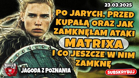 Po Jarych, przed Kupałą. Jak zamknęłam ataki Matrixa i co jeszcze w nim zamknę. Kilka słów. 24032025