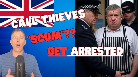Modern Commie Britain: Shopkeepers Cuffed for Calling Their OWN Shoplifters "Scum!"