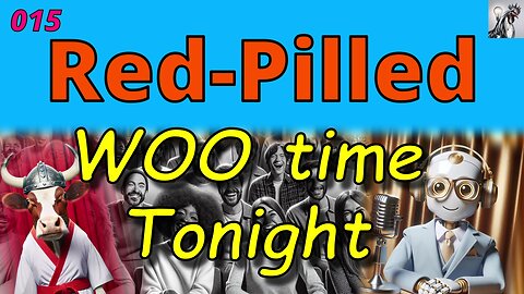 WOO time Tonight 015 - Red Pilled