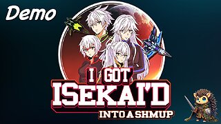 I Got Isekai’d into a Shmup Demo