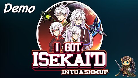 I Got Isekai’d into a Shmup Demo