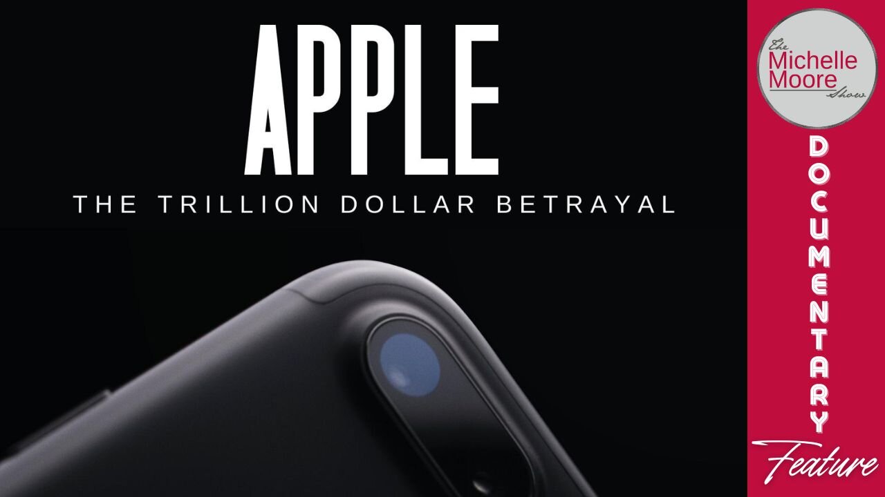 Documentary Feature 'Apple: Trillion Dollar Betrayal' The Michelle Moore Show (Dec 22, 2025)